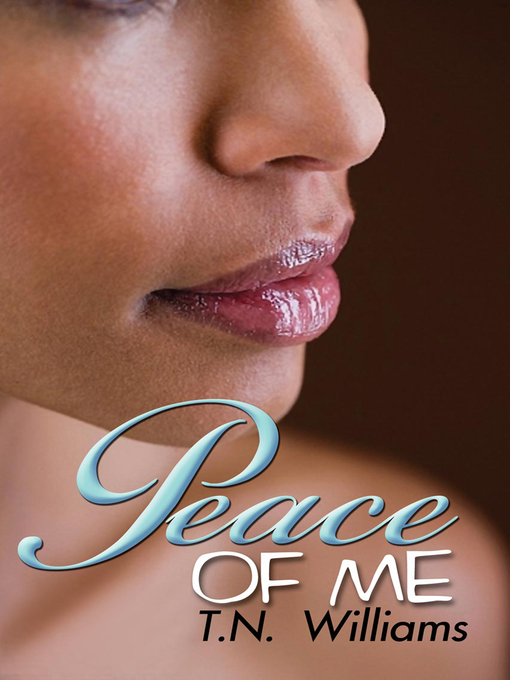 Title details for Peace of Me by T.N. Williams - Available